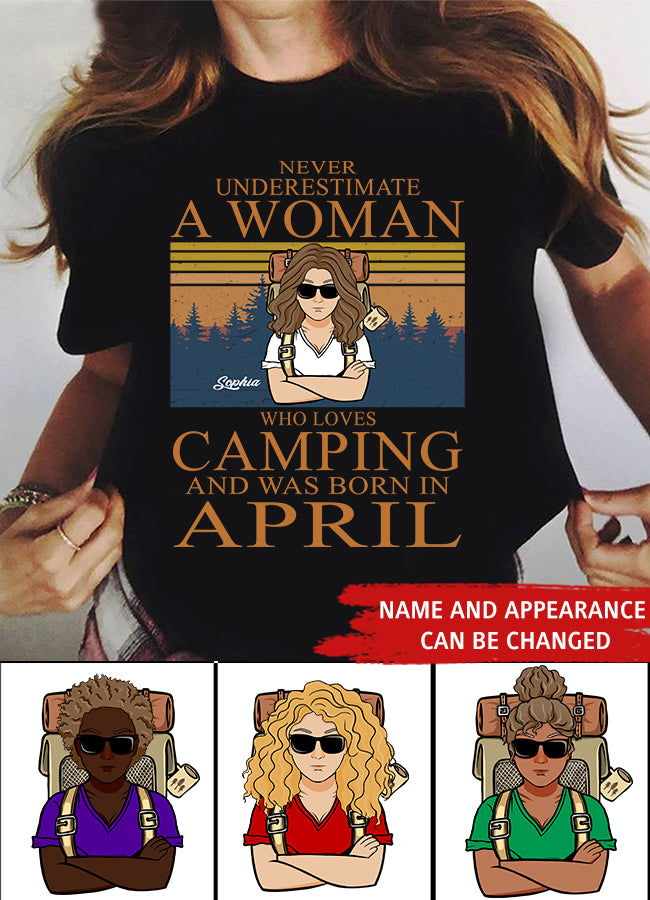 April Birthday Shirt, Custom Birthday Shirt, Camping Birthday Shirt, Never underestimate a Woman Who Loves Camping, Campers Gift, Camping Lover Unisex Cotton T Shirt