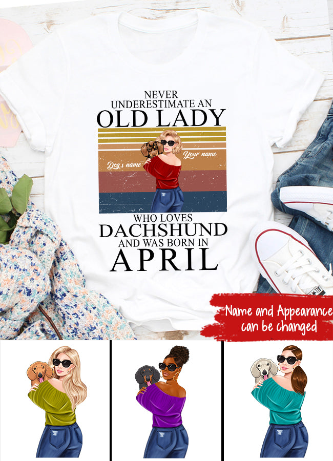 April Birthday Shirt, Custom Birthday Shirt, Queens Born In April, Never underestimate an Old Lady Who Loves Dachshund and was born in April, April Birthday Shirts For Woman, April Birthday Gifts