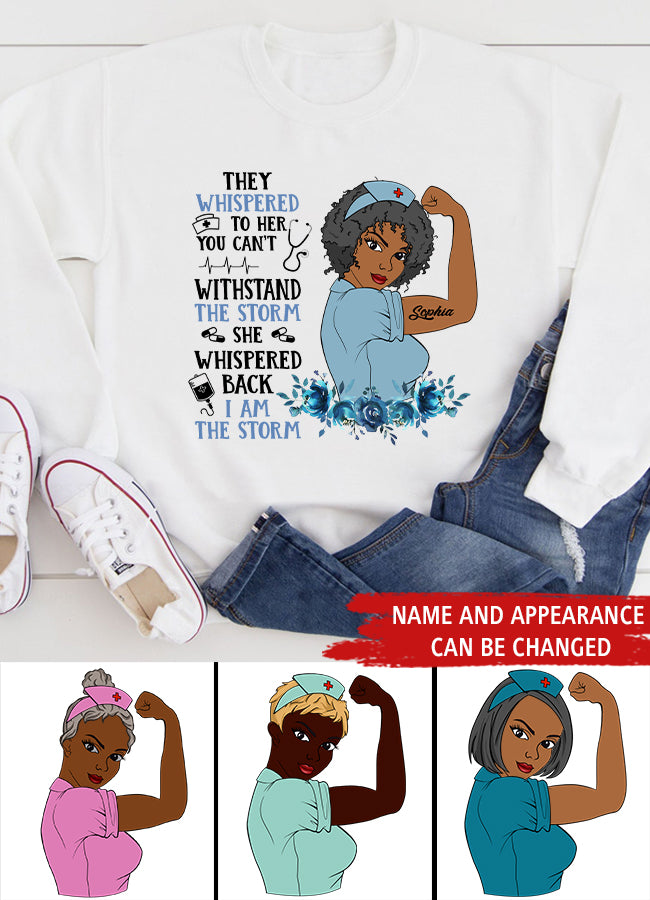 I Am The Storm - Personalized Shirt - Birthday Gift For Nurse - Nurse
