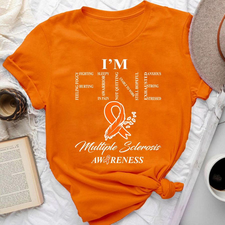 I&#39;m Fine T Shirt - MS Awareness Shirt, MS Awareness Tee, Cure Shirt, Multiple Sclerosis Shirt
