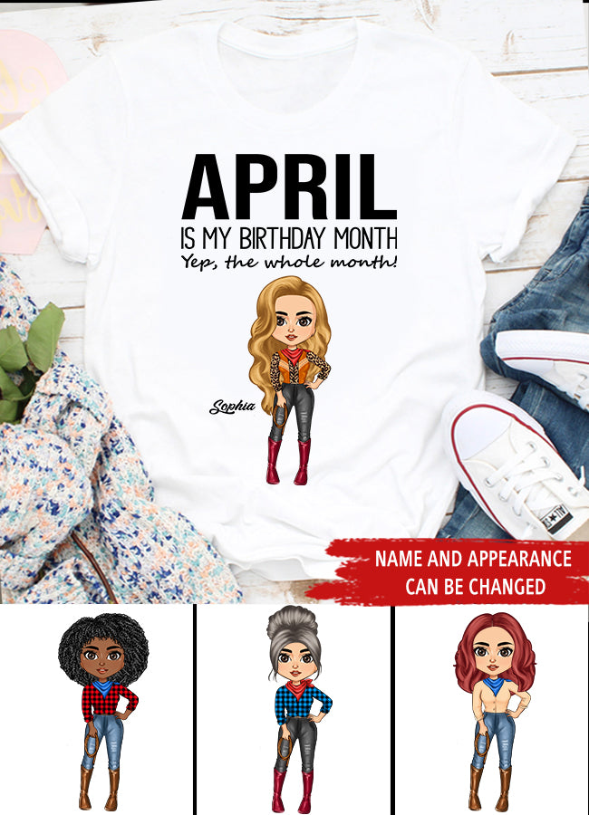 April Birthday Shirt, Custom Birthday Shirt, Queens Born In April, April Birthday Shirts For Woman, April Birthday Gifts, April Is My Birthday Month, Yep The Whole Month
