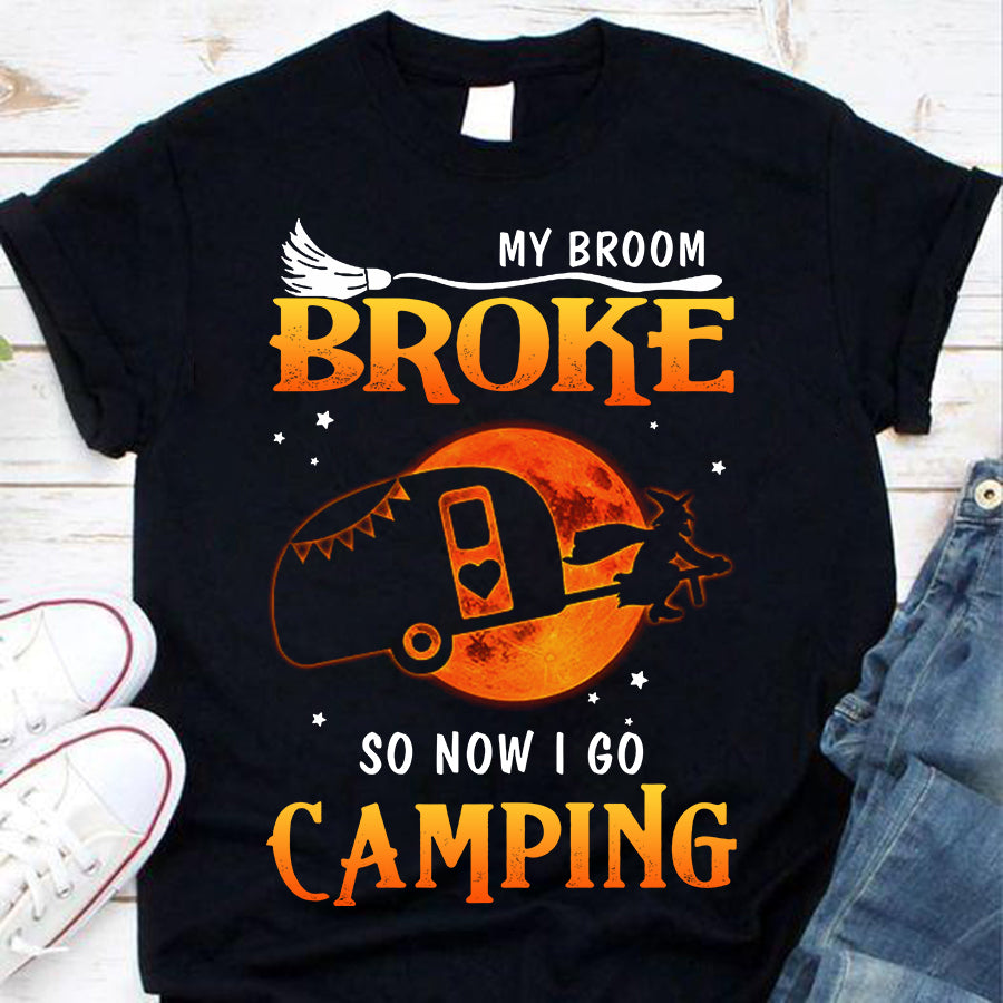 My broom broke so now i go camping halloween t shirt, funny halloween shirt, witch t shirt, Camping tees, unisex cotton shirt