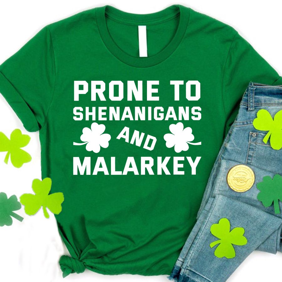 Prone to Shenanigans and Malarkey, St Patricks Day Shirt, Lucky Shamrock Shirt, Irish Shirt, Lucky Tanks, Patricks Day Tanks