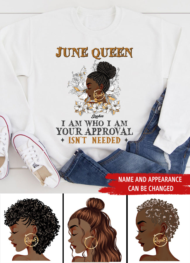 June Birthday Shirt, Custom Birthday Shirt, Queens Born In June, June Birthday Shirts For Woman, June Birthday Gifts, I am Who I am, Your Approval isn&#39;t needed