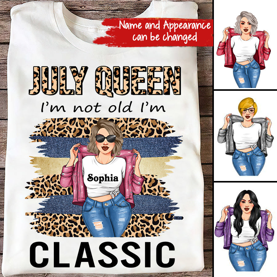 July Birthday Shirt, July Queen Custom Birthday Shirt, I'm Not Old I'm Classic Queens Born In July, July Birthday Shirts For Woman, July Birthday Gifts
