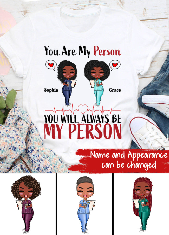 Personalized Shirt - Gift For Besties - Cartoon Nurse. You Will Always Be My Person