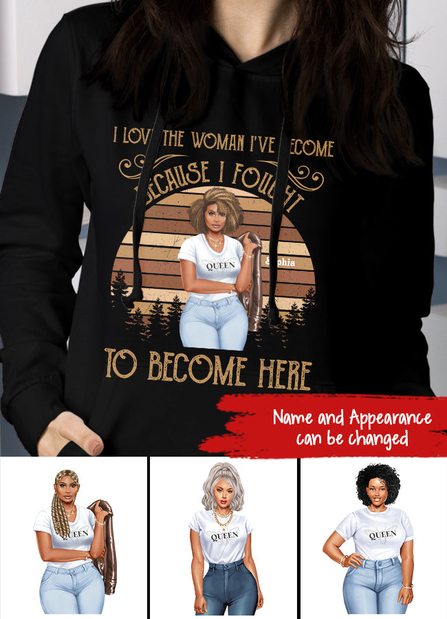 I Love The Woman I‘ve Become Personalized Shirt For Black Woman, Women Empowerment Shirt Custom Shirt For Black Girl