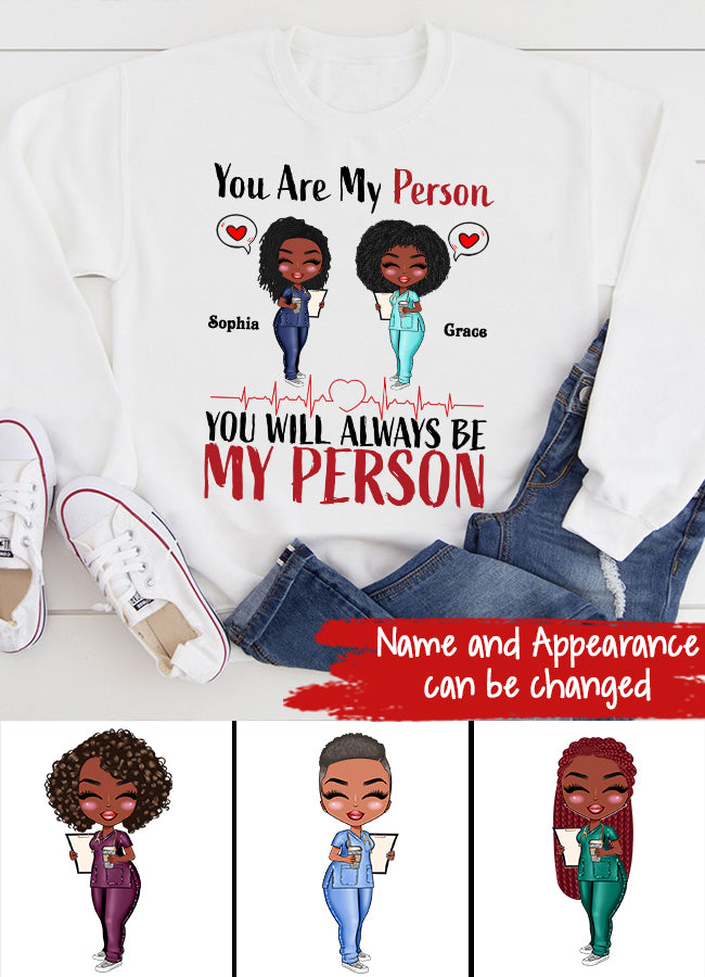 Personalized Shirt - Gift For Besties - Cartoon Nurse. You Will Always Be My Person