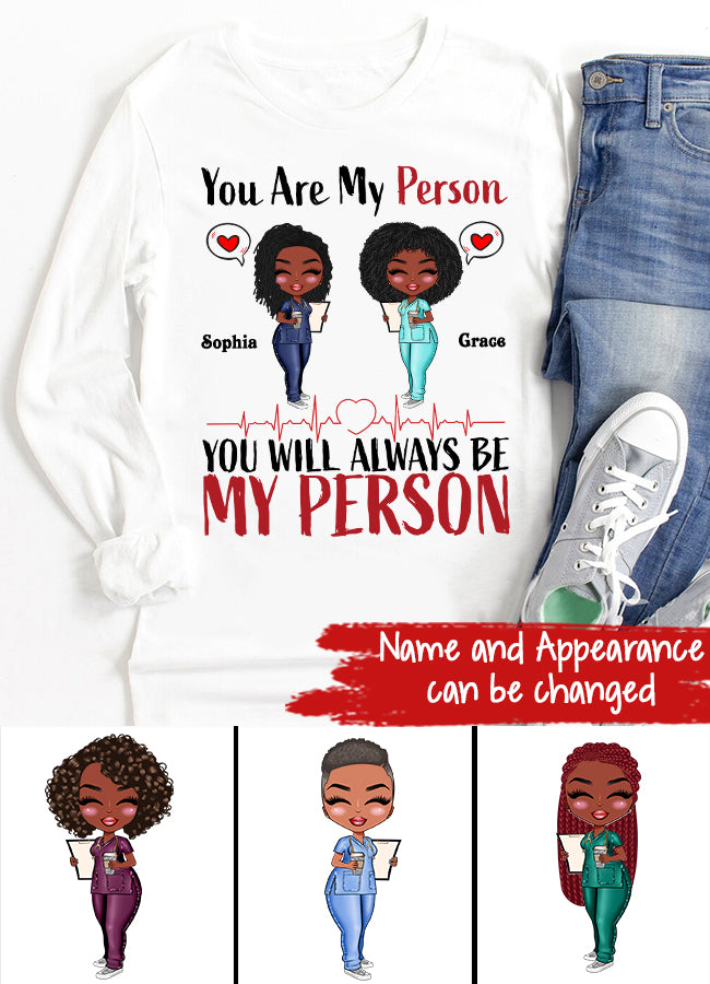 Personalized Shirt - Gift For Besties - Cartoon Nurse. You Will Always Be My Person