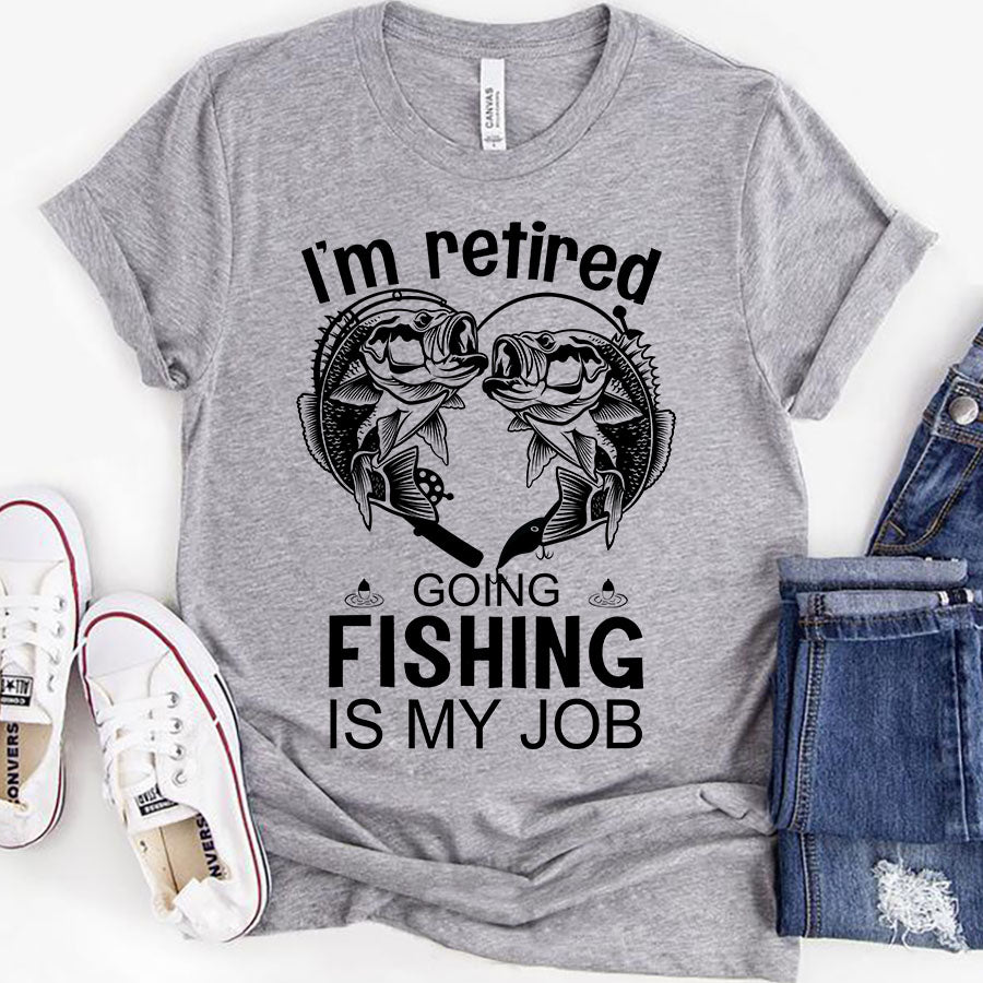 I'm retired going fishing is my job camping t shirt, Fishing Lover Unisex Cotton T Shirt