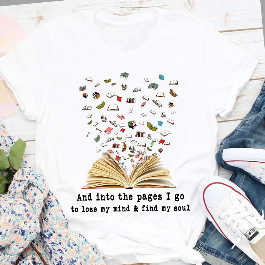 And Into The Pages I Go To Lose My Mind Books t shirt, Book lover shirt, Reading Gifts cotton shirt for women