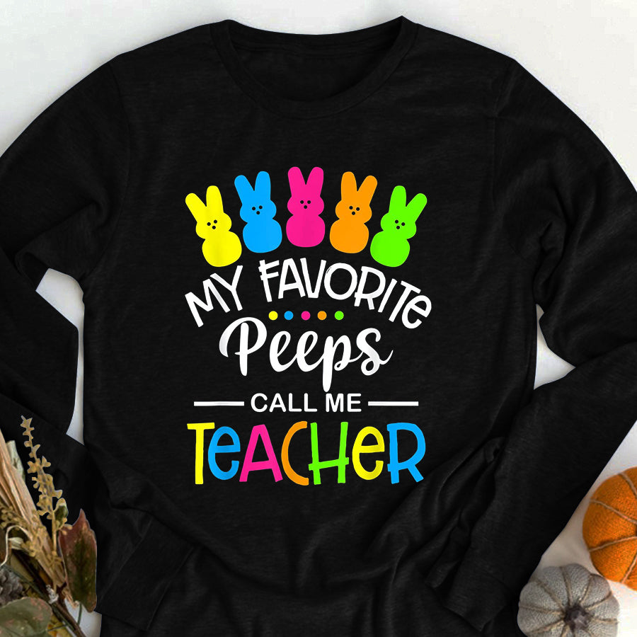 Easter Shirt My Favorite Peep Call Me Teacher T-Shirt Happy Easter Day T-Shirt Funny Easter Gift