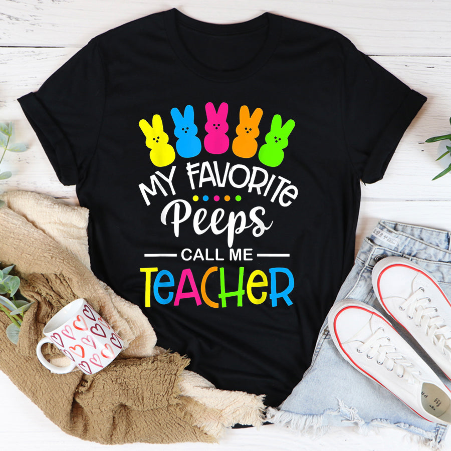 Easter Shirt My Favorite Peep Call Me Teacher T-Shirt Happy Easter Day T-Shirt Funny Easter Gift