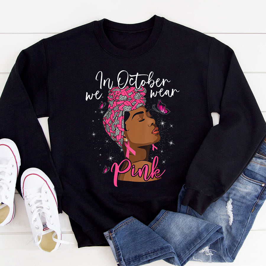 Breast Cancer Awareness Shirts In October We Wear Pink Black Woman Breast Cancer Awareness T-Shirt